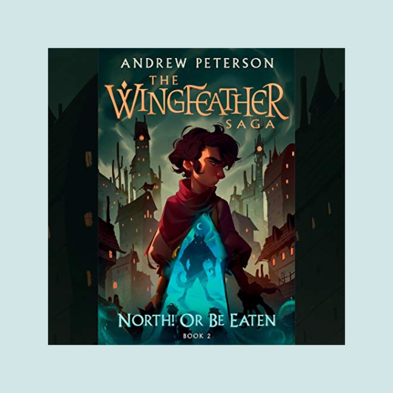 North! Or Be Eaten (The Wingfeather Saga)