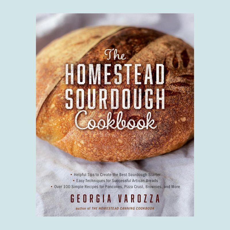 The Homestead Sourdough Cookbook