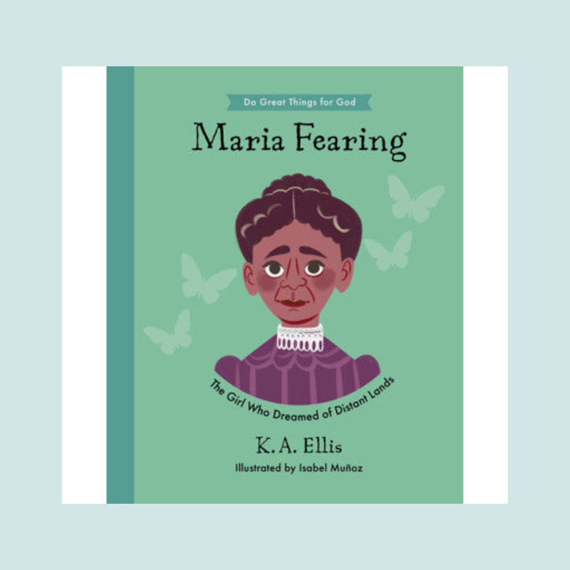 Do Great Things for God: Maria Fearing