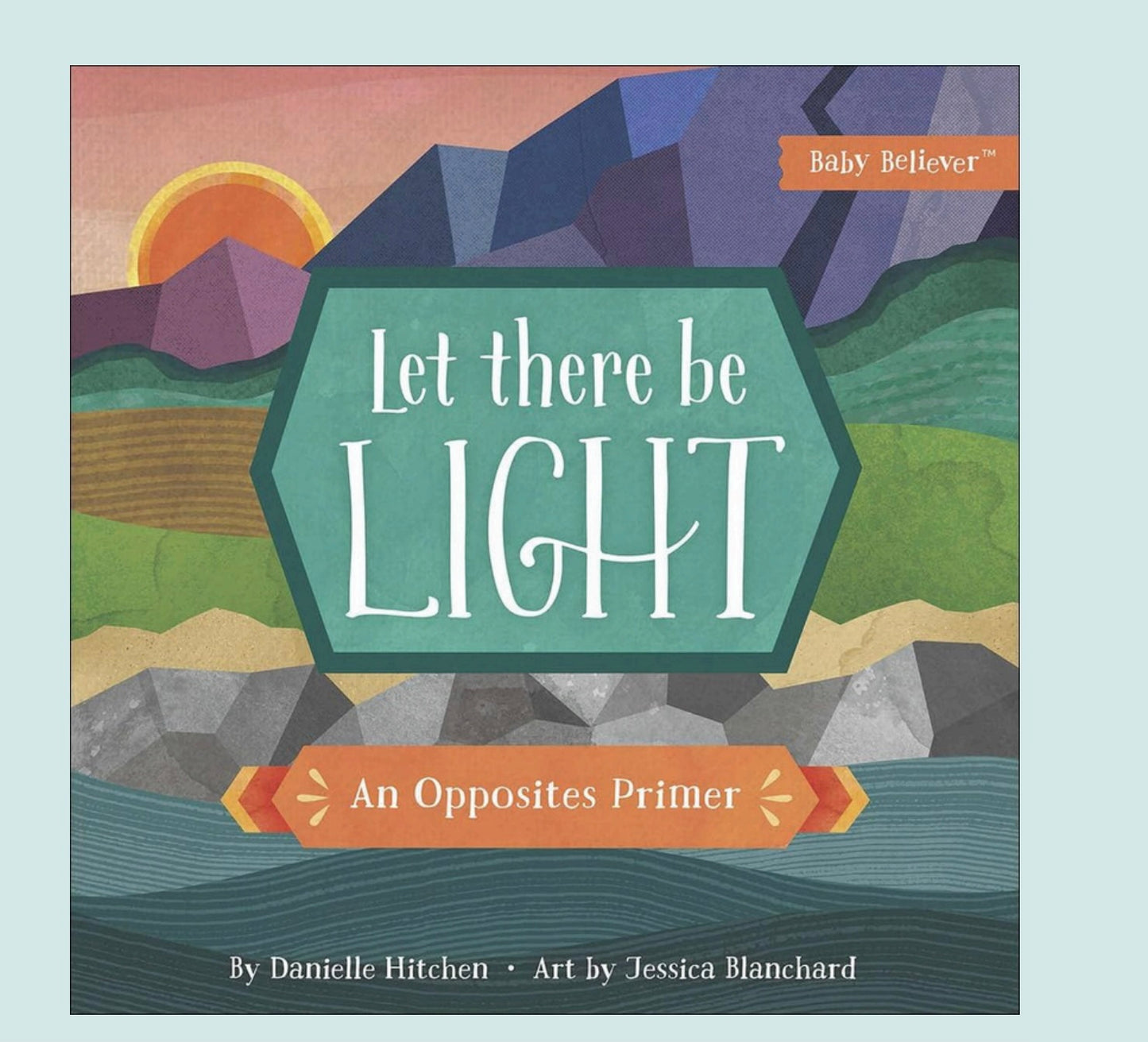 Let There Be Light: An Opposites Primer