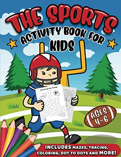 The Sports Activity Book For Kids Ages 4-6