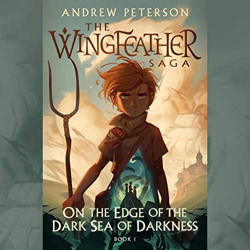 On the Edge of the Dark Sea of Darkness (The Wingfeather Saga)