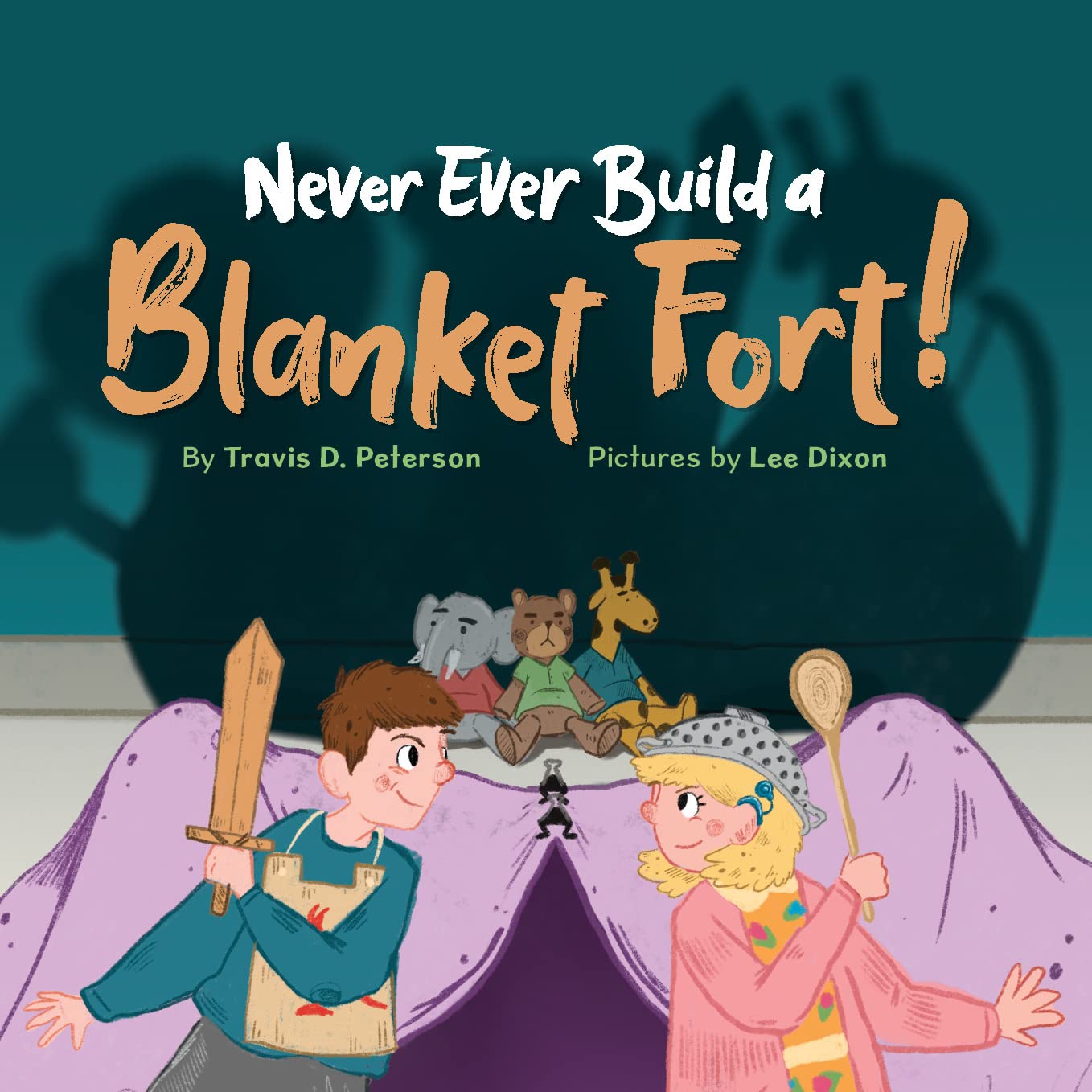 Never Ever Build a Blanket Fort