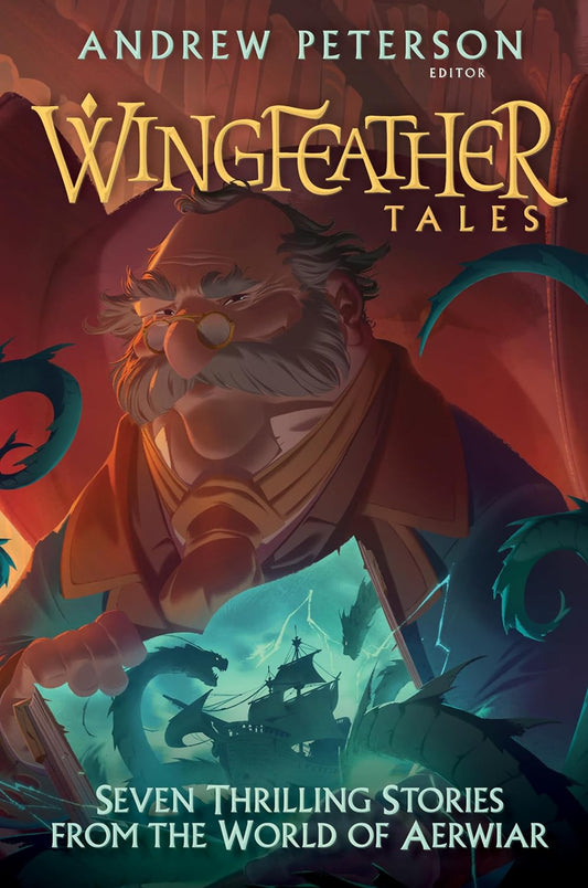 Wingfeather Tales: Seven Thrilling Stories from the World of Aerwiar (Hard)