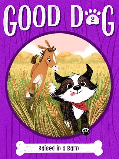 Good Dog: Raised in a Barn