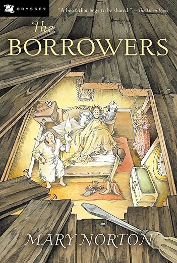 The Borrowers: A Carnegie Medal-Winning Fantasy About a Secret Family of Little People for Children