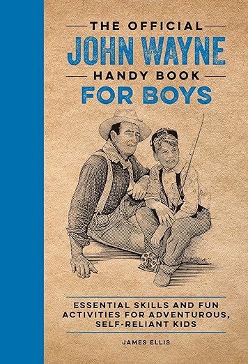 The Official John Wayne Handy Book For Boys