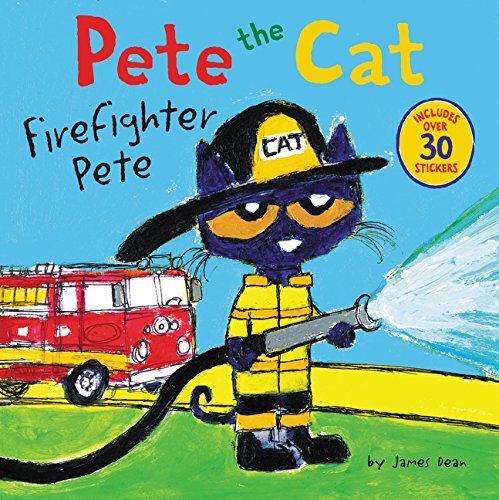 Pete the Cat: Firefighter Pete (Includes 30 stickers!!)