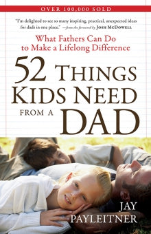 52 Things Kids Need From a Dad