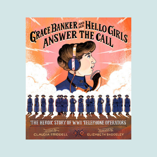Grace Banker and Her Hello Girls Answer the Call