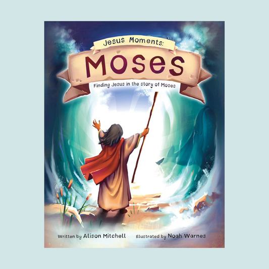 Jesus Moments: Moses