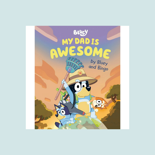 Bluey: My Dad is Awesome