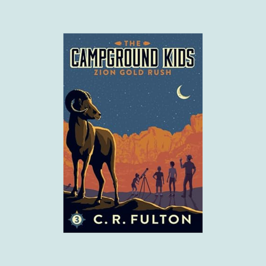 The Campground Kids: Zion Gold Rush