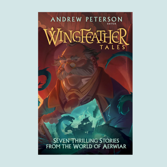 Wingfeather Tales: Seven Thrilling Stories from the World of Aerwiar