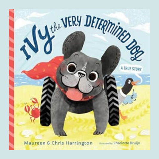 Ivy the Very Determined Dog: A True Story
