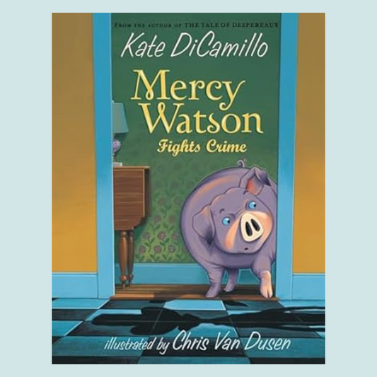 Mercy Watson Fights Crime