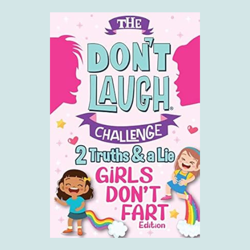 2 Truths & a Lie: Girls Don't Fart Edition