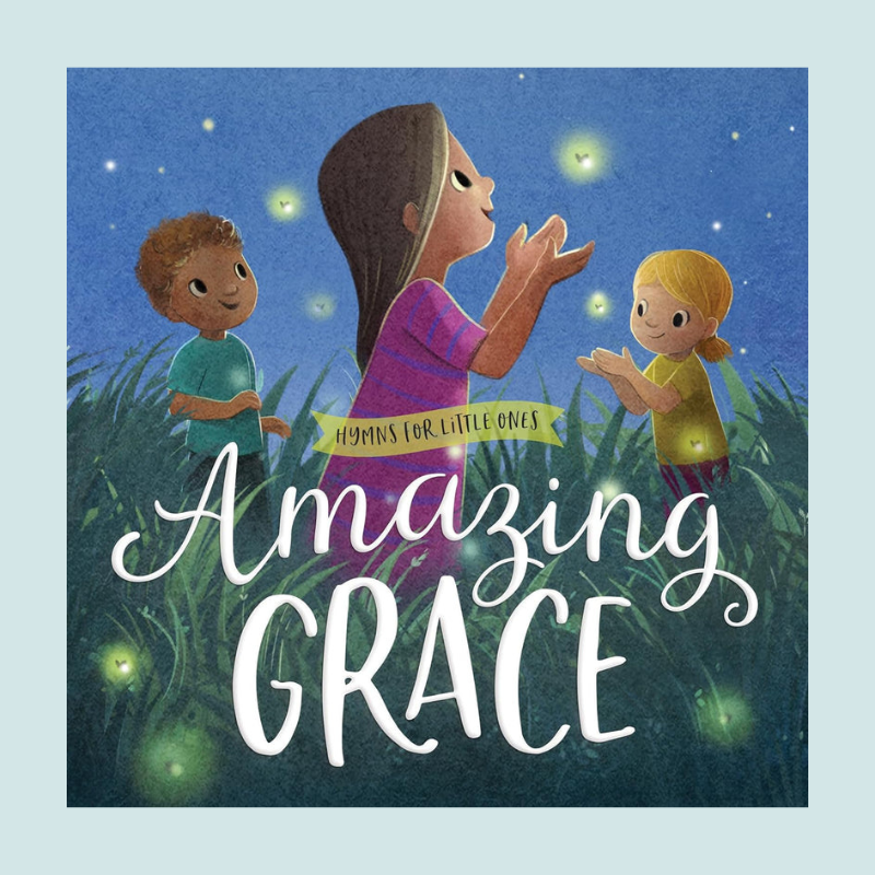 Amazing Grace (Hymns for Little Ones)