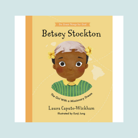 Do Great Things for God: Betsey Stockton