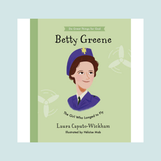 Do Great Things for God: Betty Greene