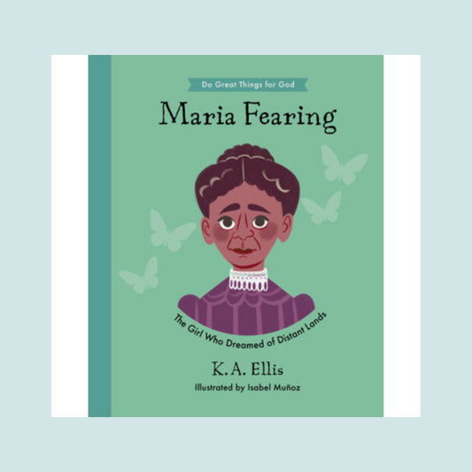 Do Great Things for God: Maria Fearing