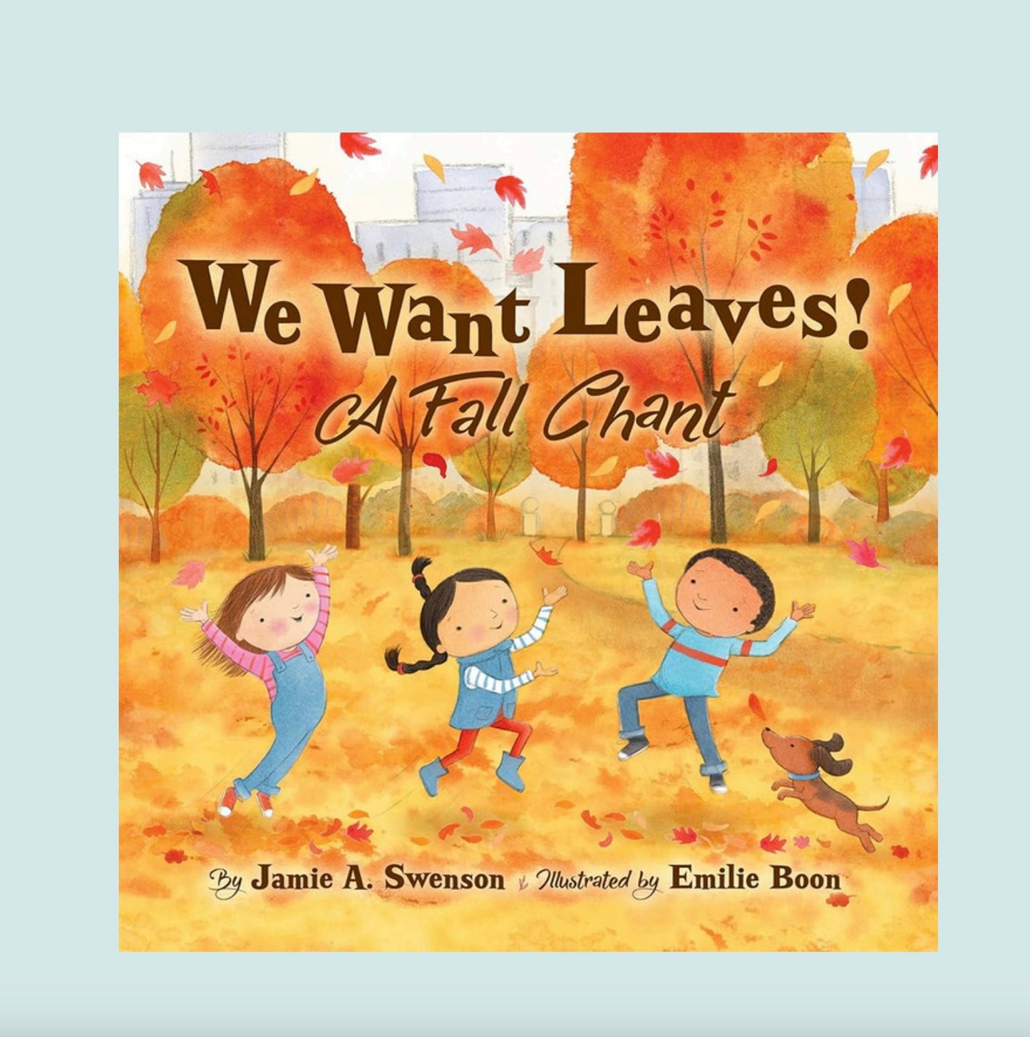 We Want Leaves!: A Fall Chant
