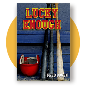 Lucky Enough by Fred Bowen