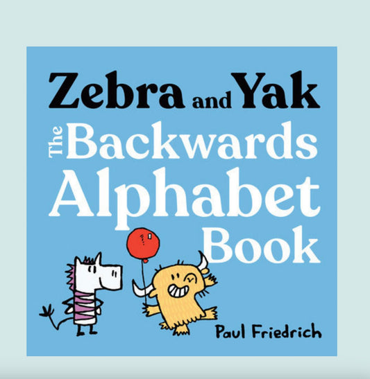 Zebra and Yak: The Backwards Alphabet Book